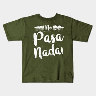 No Pasa Nada! Lake Life Design Kids T-Shirt